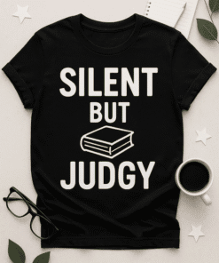 Silent but judgy funny book quote t-shirt for book lovers and readers.