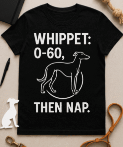 Whippet T-shirt 0-60 then nap humor dog lover gift casual tee.