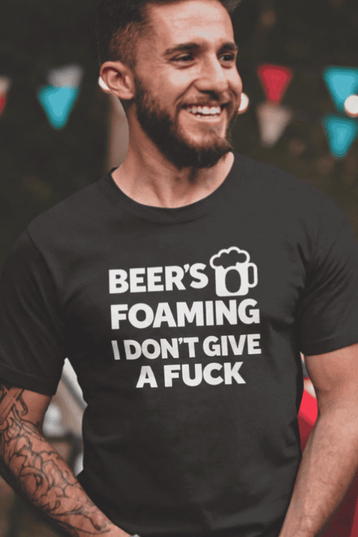 Beer foaming T-shirt humorous quote for beer lovers, perfect casual wear for parties and gatherings.