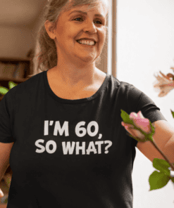 1. Funny 60th birthday T-shirt for women, humorous gift idea, age pride, and celebration.