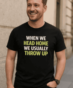 Whimsical men's T-shirt with humorous text about heading home and throwing up. Perfect for casual or humorous fashion.