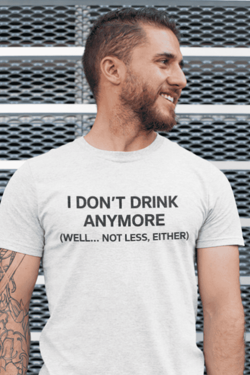 1. Funny alcohol humor t-shirt with witty quote for drinkers.