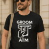 ATM groom humorous T-shirt, bachelor party gift for groom, funny wedding attire for men, casual bachelor tee.