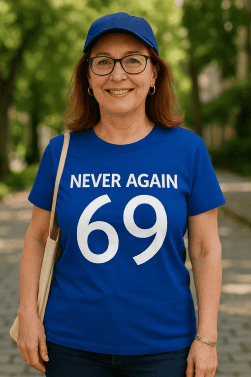 Never again 69 funny birthday T-shirt for women and men, humorous age milestone tee, novelty party shirt.