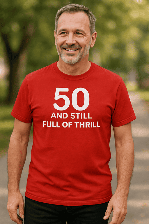 55 and still full of thrill birthday humor t-shirt for men and women, celebration gift idea.