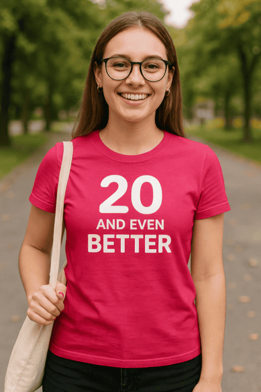 1. Stylish pink birthday T-shirt with "20 and Even Better" slogan for women.