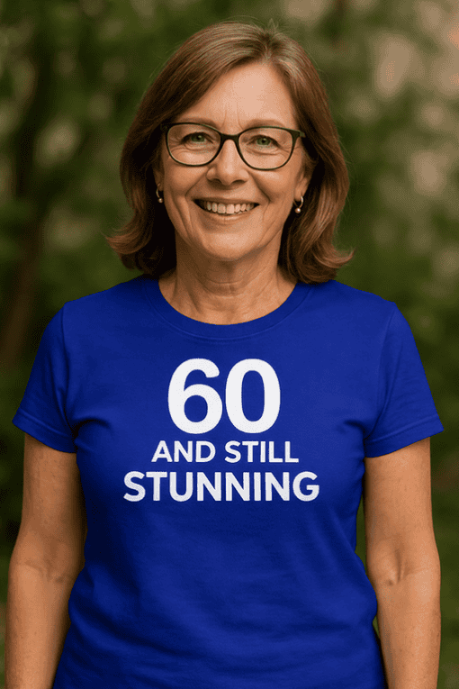1. 60th birthday t-shirt for women, still stunning at 60, birthday gift idea.