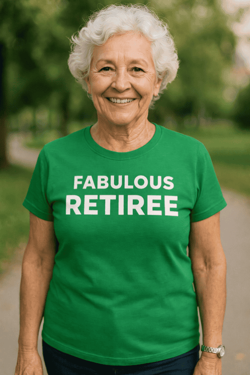 Fabulous retiree T-shirt, senior retirement celebration, funny retirement gift, retirement party shirt.