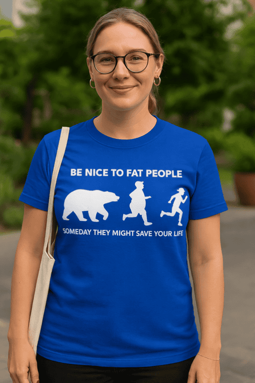 Be nice to fat people T-shirt, humorous animal and human graphic, social message, casual clothing.