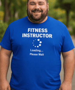 Comfortable blue fitness instructor t-shirt with humorous "Loading... Please Wait" text.