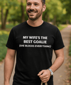 1. Husband funny t-shirt with wife joke, best goalie humor, couple gift idea, novelty tee for him.