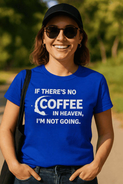 Coffee lover funny t-shirt for women, casual fashion, humorous quote shirt, coffee humor tee, T-shirtplease.com.