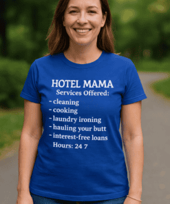 Cleaning, cooking, laundry, humorous hotel mama t-shirt for women, funny gift idea.