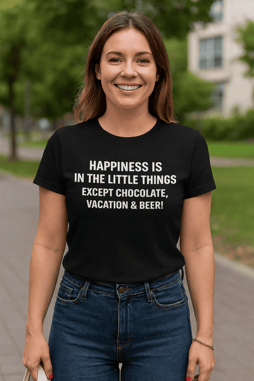 Soft black T-shirt with humorous happiness quote for casual, fun summer wear.