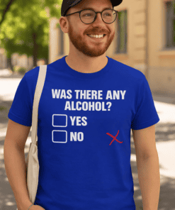 No alcohol question funny T-shirt, casual men's humor tee, unique gift idea for friends or family.