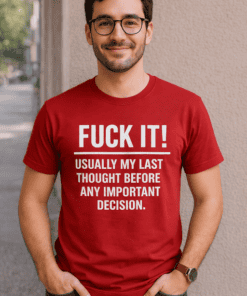 1. Bold red T-shirt with humorous "F*** It!" quote for casual, funny statement wear.