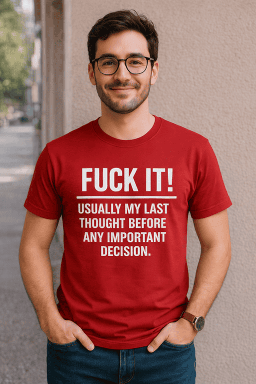 1. Bold red T-shirt with humorous "F*** It!" quote for casual, funny statement wear.