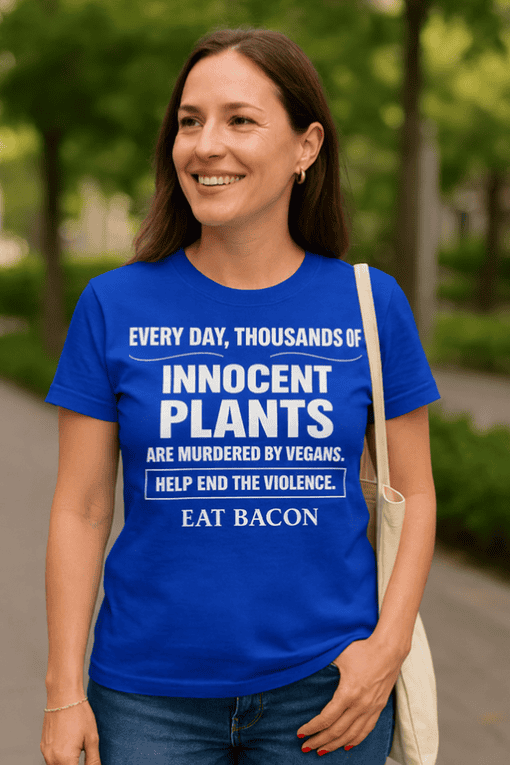 1. Protest t-shirt with vegan message about plant cruelty and eating bacon.