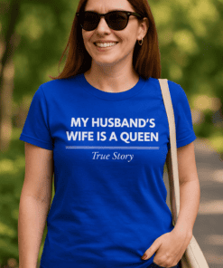 My husband's wife is a queen t-shirt, funny couple shirt, wife gift, humorous relationship tee, stylish couple apparel.