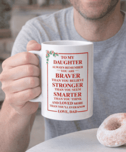 Brave and strong daughter love message mug, personalized inspirational gift for daughter, meaningful dad to daughter statement mug.