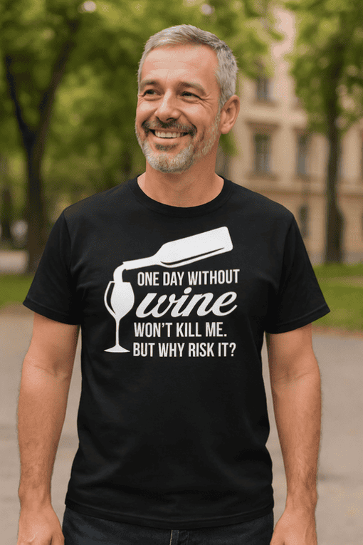 1. Funny wine quote T-shirt for wine lovers, humorous gift idea for wine enthusiasts.