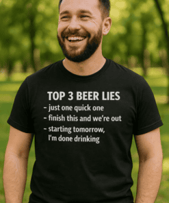 Beer humor t-shirt with witty "Top 3 Beer Lies" quote, perfect for casual outings and beer lovers.