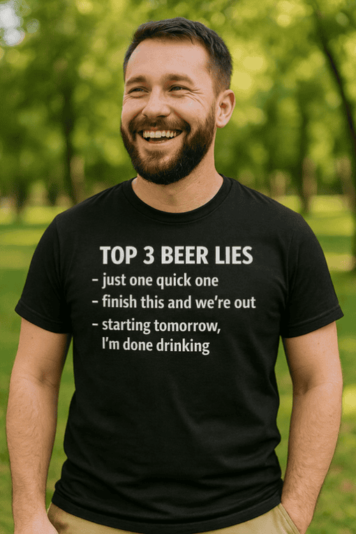 Beer humor t-shirt with witty "Top 3 Beer Lies" quote, perfect for casual outings and beer lovers.