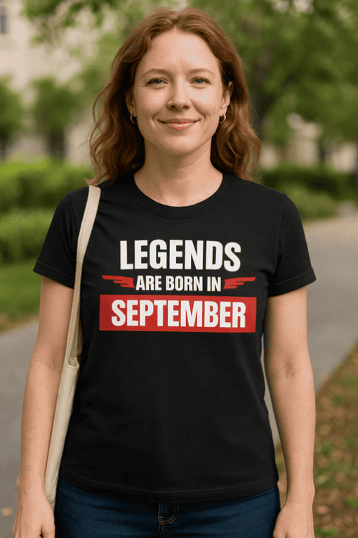 1. Women wearing "Legends Are Born in September" T-shirt, stylish casual wear for September birthdays.