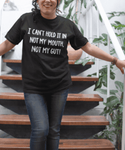 I CAN'T HOLD IT IN NOT MY MOUTH NOT MY GUT funny slogan T-shirt, casual wear, women's t-shirt, trendy graphic tee with humorous quote, stylish outfit.