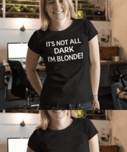 Black blonde girl t-shirt with funny statement, casual fashion, trendy women's tees for summer and office wear.