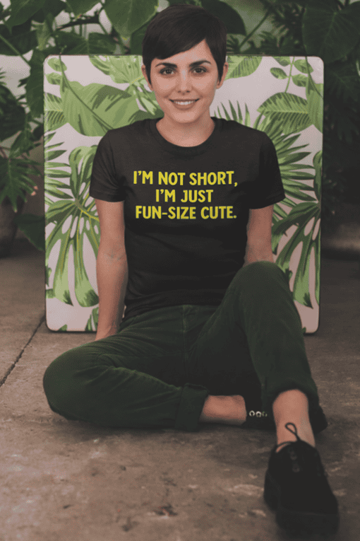 I'm not short, I'm just fun-size cute t-shirt, fun size cute women’s trendy graphic tee, casual stylish shirt for women, perfect gift for fun-loving women.