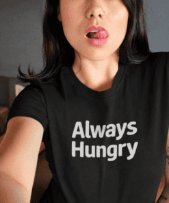 Always Hungry slogan T-shirt, trendy casual wear for food lovers and humor enthusiasts.