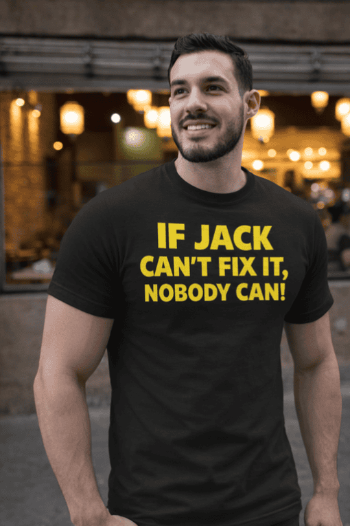 - Funny men's t-shirt with humorous text about Jack fixing things, casual wear for men.
