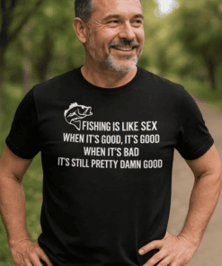 Fishing T-shirt with humorous quote about fishing and life, perfect casual wear for outdoor enthusiasts.