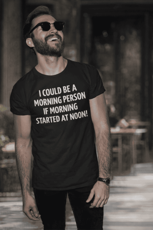 1. Funny morning person t-shirt for coffee lovers and early risers.