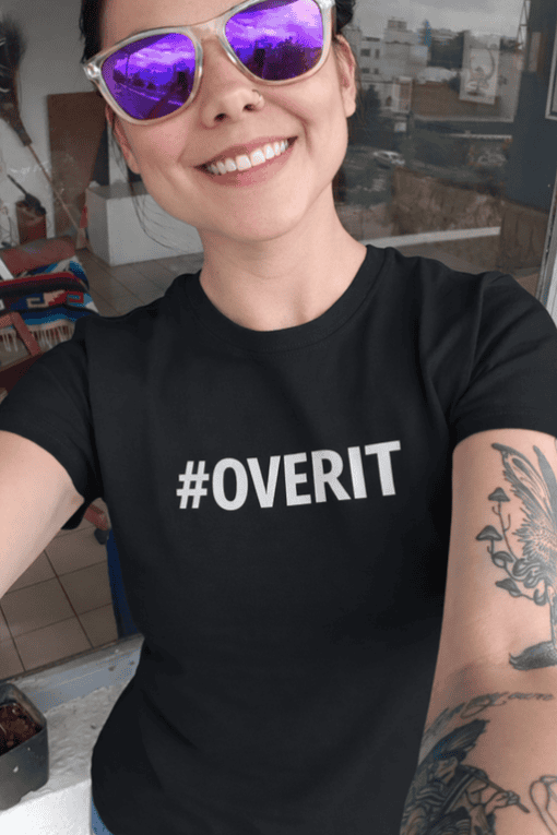 #OVERIT funny slogan T-shirt for casual wear, perfect for expressing frustration or humor, stylish and comfortable for everyday use.