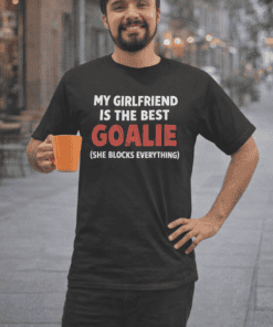 Goalie boyfriend t-shirt for hockey lovers, funny sports quote, gift idea for him.