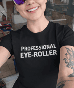 Eye roller professional t-shirt, funny graphic tee, casual clothing, trendy apparel, humorous t-shirt for women.
