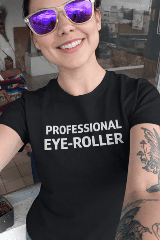 Eye roller professional t-shirt, funny graphic tee, casual clothing, trendy apparel, humorous t-shirt for women.