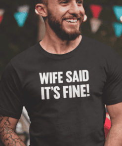 Super funny wife said it's fine T-shirt for men, perfect for casual wear and humor fans.