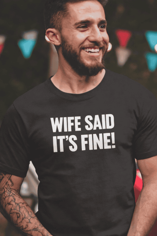 Super funny wife said it's fine T-shirt for men, perfect for casual wear and humor fans.