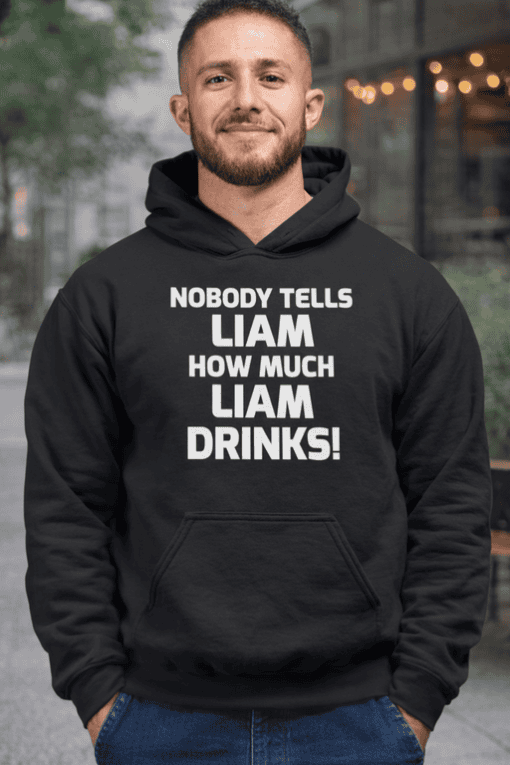 1. Bold black hoodie with humorous Liam drinking quote, perfect for casual wear.