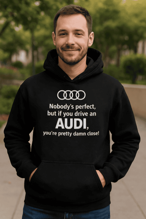 Audi car humor hoodie for men and women, fun automotive joke sweatshirt, perfect gift for car enthusiasts.