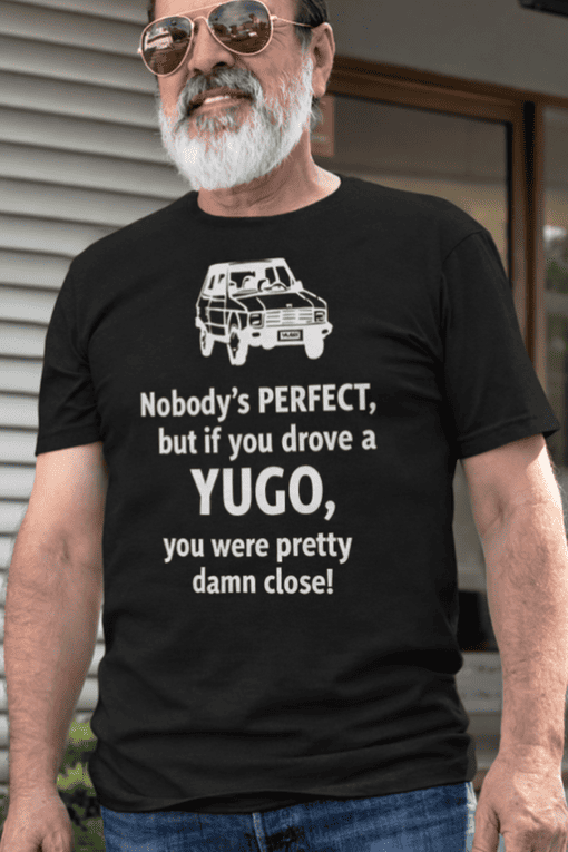 Black funny Yugo car t-shirt with humorous travel quote for men and women.