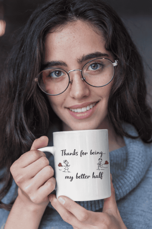 1. Ceramic mug with heartfelt message "Thanks for being my better half" and cute illustration.