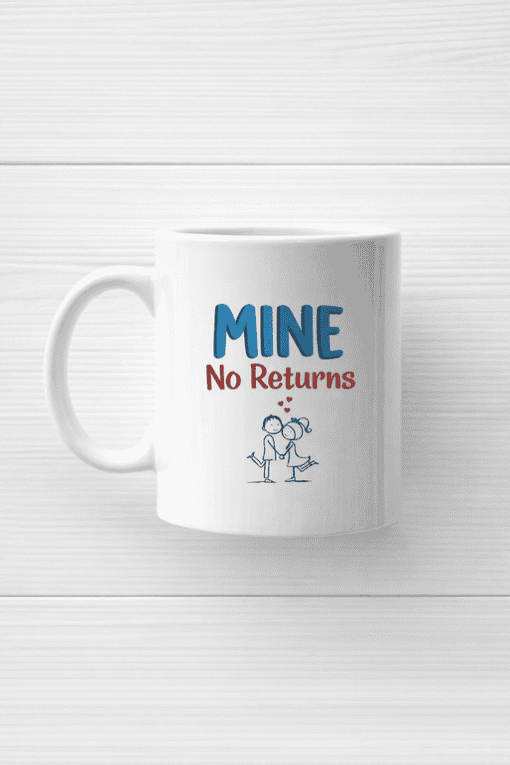 1. Funny "Mine No Returns" coffee mug with playful couple illustration.