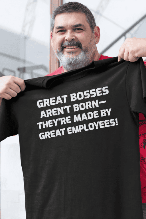 - Motivational workplace quote t-shirt for great employees and bosses.