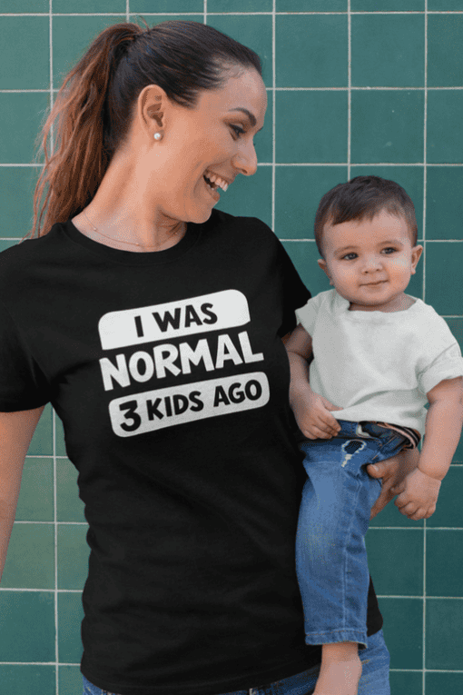 Funny mom and kid matching T-shirt, "I WAS NORMAL 3 KIDS AGO," perfect for family humor and photo moments.