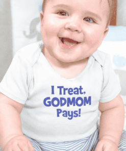 Cute baby wearing a funny "I Treat, GODMOM Pays!" T-shirt, perfect for moms and babies.