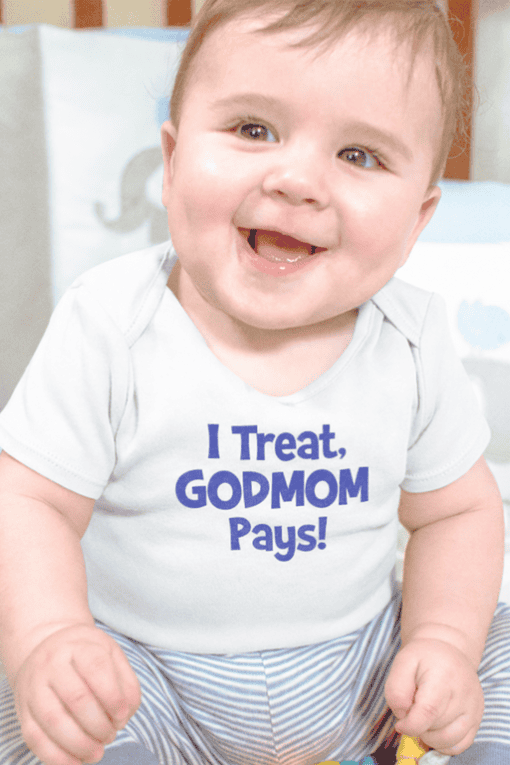 Cute baby wearing a funny "I Treat, GODMOM Pays!" T-shirt, perfect for moms and babies.